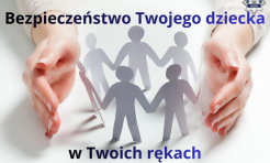 Bezpieczeństwo Twojego dziecka w Twoich rękach - Serwis informacyjny z Raciborza - naszraciborz.pl