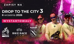 DROP TO THE CITY 3 wraca do Rybnika. Ruszyły zapisy na największe rowerowe widowisko w regionie - Serwis informacyjny z Raciborza - naszraciborz.pl