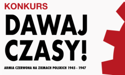 Dawaj czasy! Armia Czerwona na ziemiach polskich 1945–1947 – edycja poświęcona Górnemu Śląskowi - Serwis informacyjny z Raciborza - naszraciborz.pl