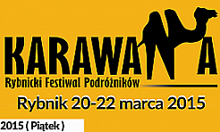 Rybnicki Festiwal Podróżników KARAWANA zaczyna się 20 marca!  - Serwis informacyjny z Wodzisławia Śląskiego - naszwodzislaw.com