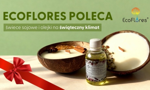 Ecoflores poleca - świece sojowe i olejki na świąteczny klimat Ecoflores poleca - świece sojowe i olejki na świąteczny klimat - Serwis informacyjny z Wodzisławia Śląskiego - naszwodzislaw.com